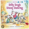 Dilly Dog's Dizzy Dancing by Roberta Derubertis