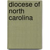 Diocese Of North Carolina by . Anonymous