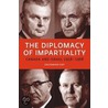 Diplomacy Of Impartiality by Zachariah Kay