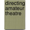Directing Amateur Theatre by Geoff Morris-Michell
