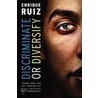 Discriminate Or Diversify by Enrique Ruiz