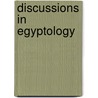 Discussions In Egyptology door Onbekend
