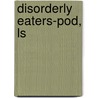 Disorderly Eaters-Pod, Ls door William Graham