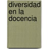 Diversidad En La Docencia door Alicia Devalle de Rendo