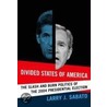 Divided States Of America by Larry J. Sabato