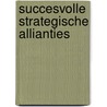 Succesvolle strategische allianties by J.A. Jurriens