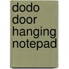 Dodo Door Hanging Notepad door Onbekend