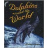 Dolphins Around The World by Bobbie Kalman