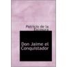 Don Jaime El Conquistador door Patricio de la Escosura