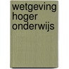 Wetgeving hoger onderwijs door Onbekend