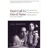 Don't Call Us Out of Name by Lisa Dodson