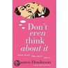 Don't Even Think about It by Lauren Henderson