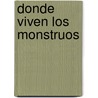 Donde Viven los Monstruos door Michelle Quint