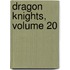 Dragon Knights, Volume 20
