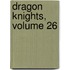 Dragon Knights, Volume 26