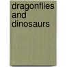 Dragonflies And Dinosaurs door Kate Austin