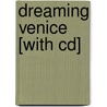 Dreaming Venice [with Cd] door Onbekend