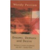 Dreams, Demons And Desire by Wendy Perriam