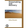 Dressmaking And Millinery door Edna Bryner