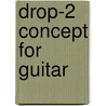 Drop-2 Concept for Guitar door Charles Chapman