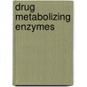 Drug Metabolizing Enzymes door R. Scott Obach
