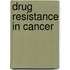 Drug Resistance in Cancer