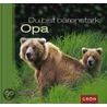 Du bist bärenstark, Opa! door DorothéE. Bleker