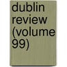 Dublin Review (Volume 99) door Nicholas Patrick Stephen Wiseman