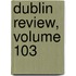 Dublin Review, Volume 103