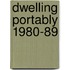 Dwelling Portably 1980-89