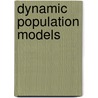 Dynamic Population Models door Robert Schoen