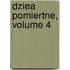 Dziea Pomiertne, Volume 4