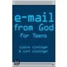 E-mail from God for Teens by Curt Cloninger