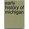 Early History Of Michigan door Stephen D. Bingham