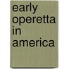 Early Operetta in America by Kenn Fwd>Kaufman