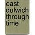 East Dulwich Through Time