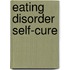 Eating Disorder Self-Cure
