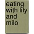 Eating with Lily and Milo