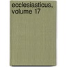 Ecclesiasticus, Volume 17 door Onbekend