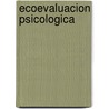 Ecoevaluacion Psicologica door Nora B. Leibovich de Figueroa