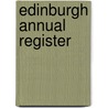 Edinburgh Annual Register door Onbekend
