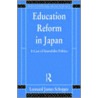 Education Reform in Japan by Leonard James Schoppa
