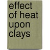 Effect of Heat Upon Clays by Albert Bleininger