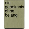 Ein Geheimnis ohne Belang door Agnes Desarthe