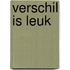 Verschil is leuk