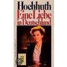 Eine Liebe in Deutschland by Rolf Hochhuth