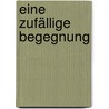 Eine zufällige Begegnung by Charles Chadwick