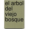 El Arbol del Viejo Bosque door Carol Reed