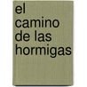 El Camino de Las Hormigas by Maria Laura Fernandez Berro