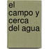 El Campo y Cerca del Agua